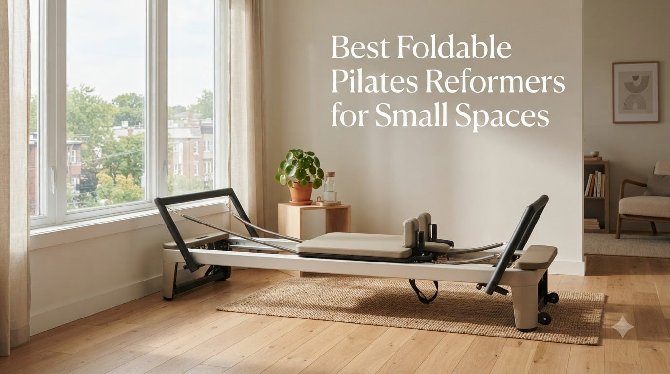 Best Foldable Pilates Reformers for Small Spaces