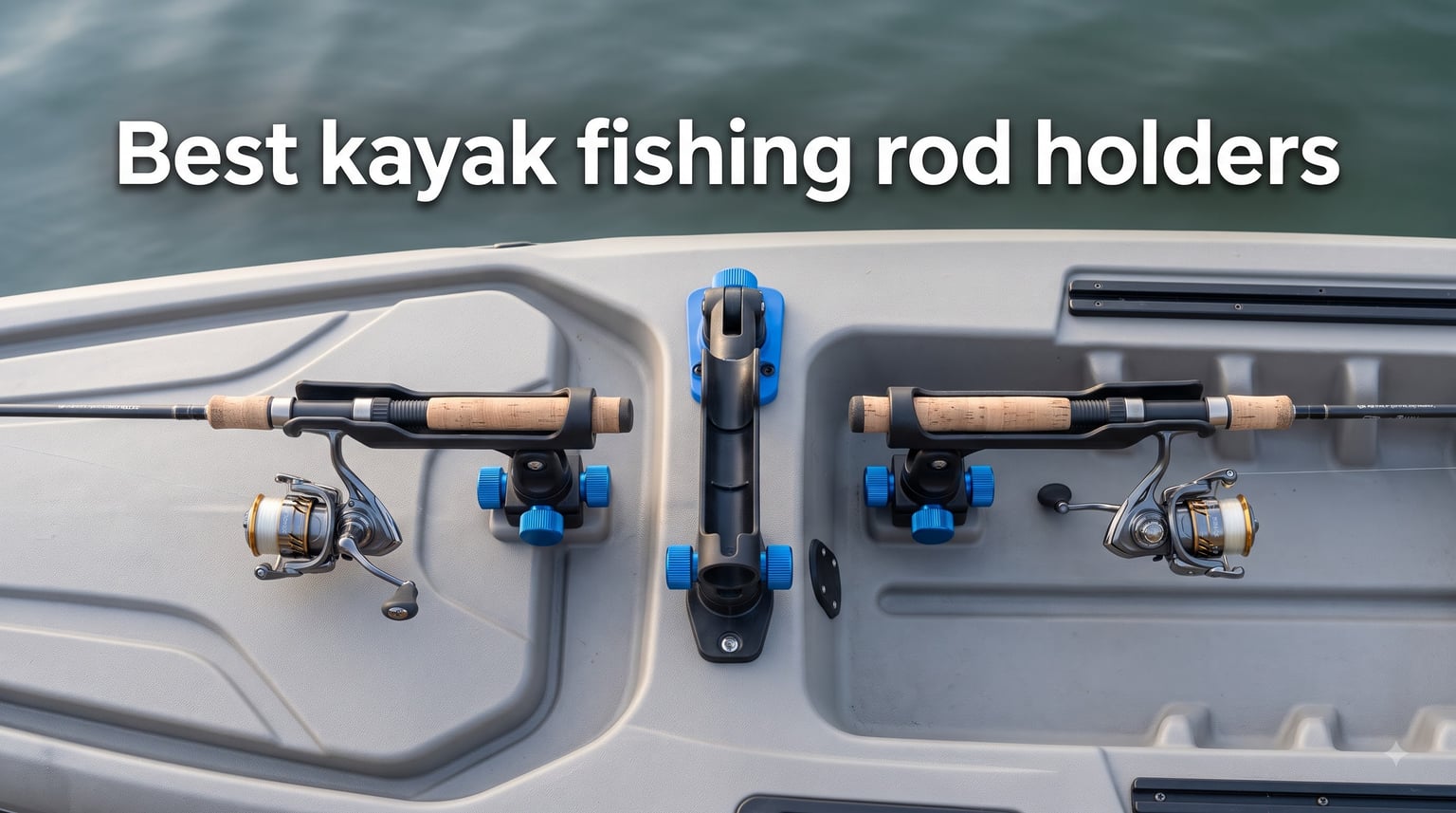 Best kayak fishing rod holders