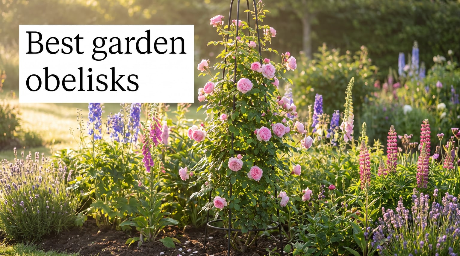 Best garden obelisks