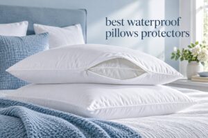 best waterproof pillows protectors