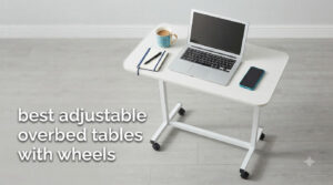 best adjustable overbed tables with wheels