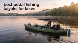 best pedal fishing kayaks for lakes